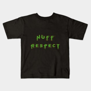 nuff respect Kids T-Shirt